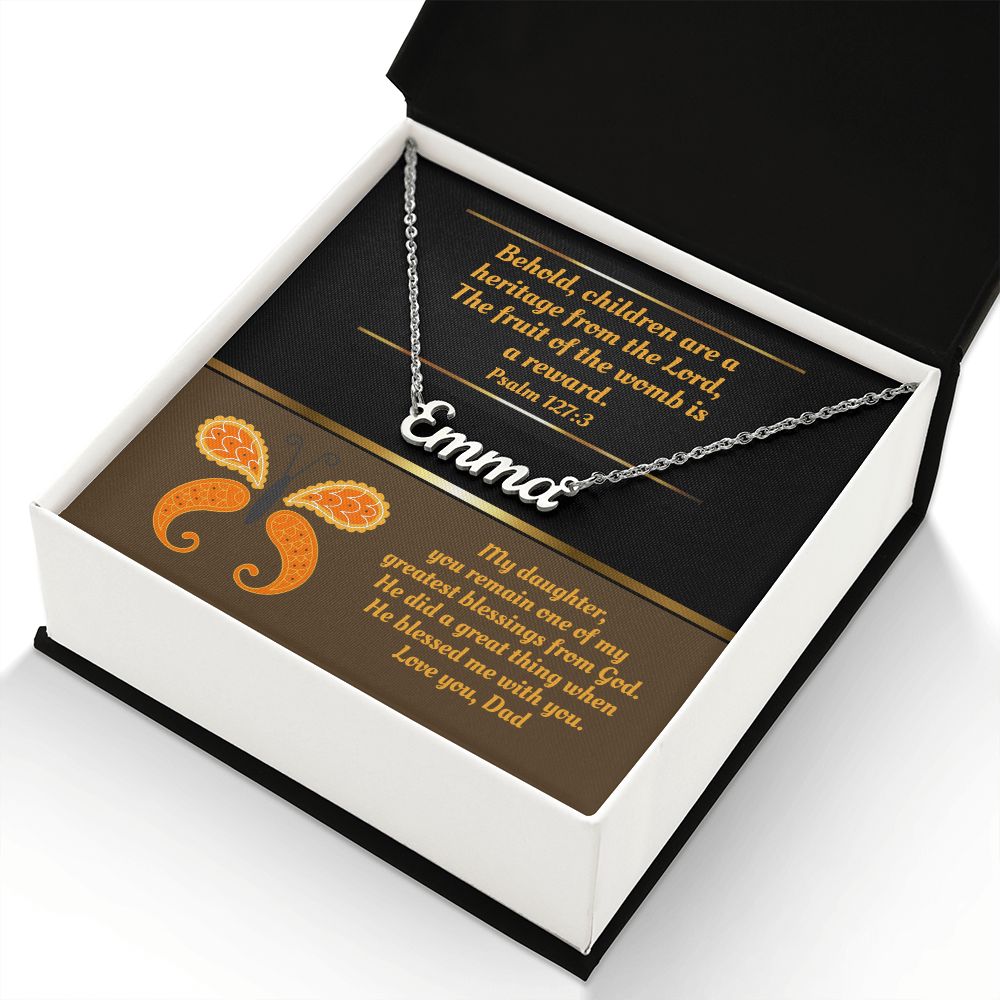 Name Necklace to daughter from dad with  jewelry message card that features Bible verse Psalm 127:3 and a orange and yellow retro style butterfly in a black and white box  with an angle view.
