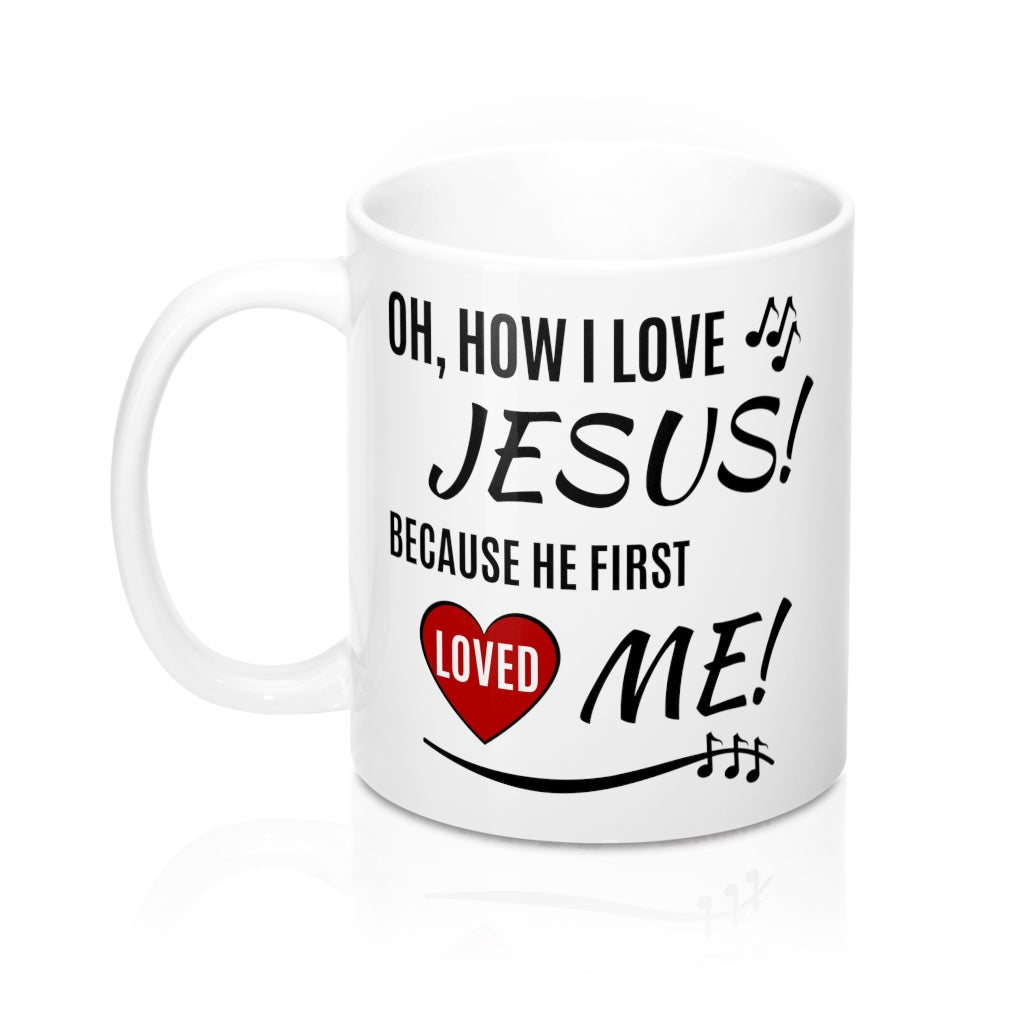Because He First Loved Me Christian Valentine's Mug
