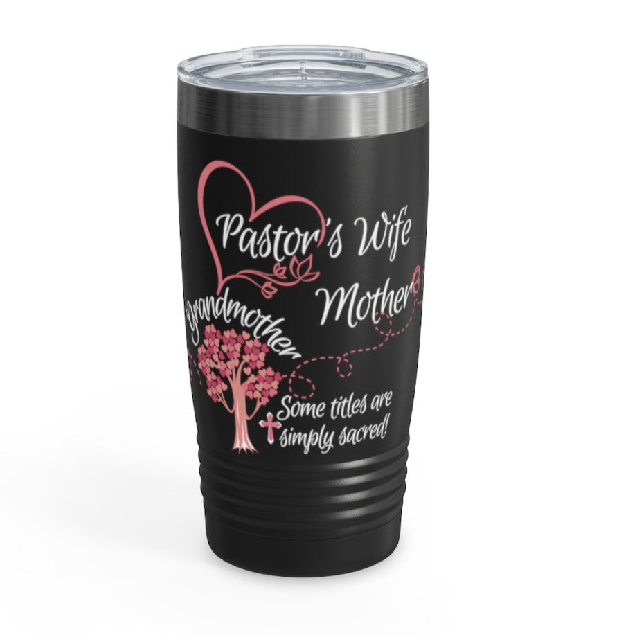 Mother's Day Ringneck Tumbler For Mom Title of Pastor's Wife, Mother and Grandmother