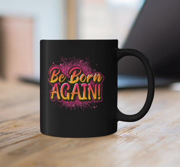 Be Born Again Christian faith Mug | Christian Art Mug With Pink | Religious Black Coffee Mug, Christian Coffee Mug