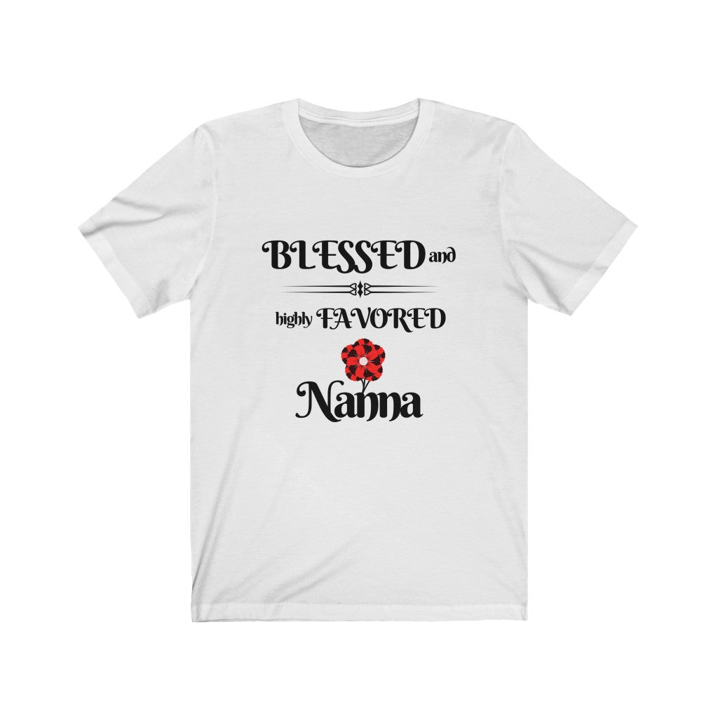 Blessed and Highly Favored Nanna T-shirt